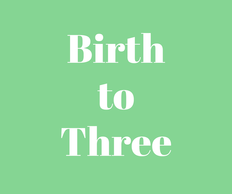 Birth to Three